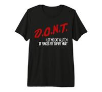 Don't Let Me Eat Gluten It Makes My Tummy Hurt Funny Sarcasm Premium T-Shirt
