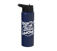 Dont Let Me Use My Snooker Mom Stainless Steel Insulated Water Bottle