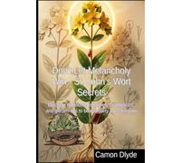 Don't Let Melancholy Win - St. John’s Wort Secrets: Discover traditional remedies, oil infusions, and garden tips to beat anxiety and skin pain (Rooting Against You)