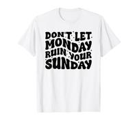 Don't Let Monday Ruin Your Sunday Funny Sunday Value Graphic T-Shirt