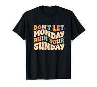 Don't Let Monday Ruin Your Sunday Weekend Groovy T-Shirt