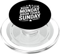 Don't Let Monday Ruin Your Sunday Weekend Men PopSockets PopGrip for MagSafe