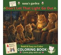 Don't Let That Light Go Out: 天知地知 (Nana's Garden Coloring Book Series)