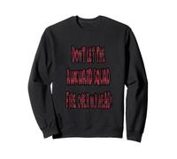 Don't Let The Awkward Squad Fire Over My Head! Sweatshirt