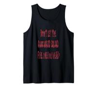 Don't Let The Awkward Squad Fire Over My Head! Tank Top