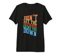 Don't let the Bastards Grind You Down Women's Right Book Premium T-Shirt