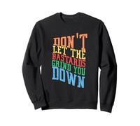 don't let the bastards grind you down women's right book Sweatshirt