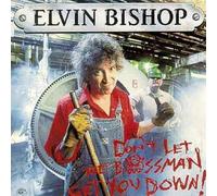 Don't Let the Bossman Get You Down! By Elvin Bishop (2000-03-01)