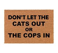 Don'T Let The Cats Out Or The Cops In Funny Welcome Mat Low Profile Mat Entry Backed Dust Doormat For Dogs Patios Outdoor 40 X 60Cm