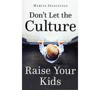 Don't Let the Culture Raise Your Kids