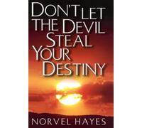 Don't Let the Devil Steal Your Destiny