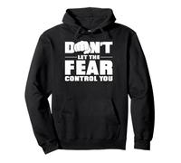 Don't let the fear control you. Pullover Hoodie