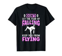 Don't Let The Fear Of Falling Keep You From Flying T-Shirt
