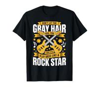 Don't Let The Gray Hair Fool You Rock Star T-Shirt