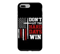 Don't Let The Hard Days Win Christian Veteran Patriotic USA Case for iPhone 7 Plus/8 Plus