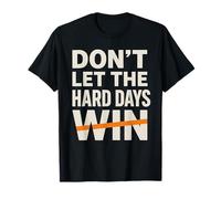 Don't Let The Hard Days Win Inspirational Mental Health T-Shirt