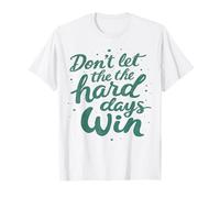 Don't Let The Hard Days Win Inspirational Mental Health T-Shirt