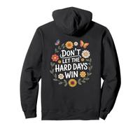 Don't Let The Hard Days Win Inspirational Motivational Quote Pullover Hoodie