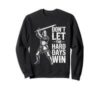 Don't Let The Hard Days Win Inspirational Motivational Quote Sweatshirt