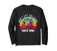 Don't Let The Hard Days Win Long Sleeve T-Shirt