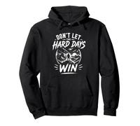 Don't Let the Hard Days Win Positivity Quote Pullover Hoodie
