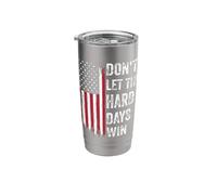 Don't Let The Hard Days Win Stainless Steel Insulated Tumbler