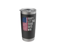 Don't Let The Hard Days Win Stainless Steel Insulated Tumbler