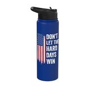 Don't Let The Hard Days Win Stainless Steel Insulated Water Bottle