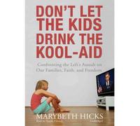Don't Let the Kids Drink the Kool-Aid: Confronting the Left's Assault on Our Families, Faith, and Freedom (CD-Audio) - Common