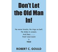 Don't Let the Old Man In!