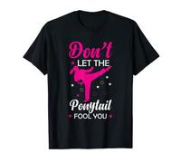 Don't Let The Ponytail Fool You Funny Karate T-Shirt