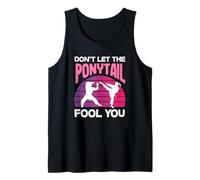 Dont Let The Ponytail Fool You Karate Girl Kick Martial Art Tank Top