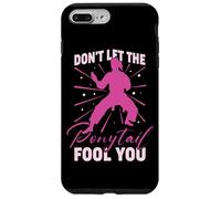 Don't Let The Ponytail Fool You Karate Taekwondo Athletes Case for iPhone 7 Plus/8 Plus