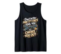 Don't Let The Pretty Face Fool Funny BJJ Saying Tank Top