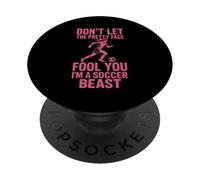 Don't Let the Pretty Face Fool You, I'm a Soccer Beast PopSockets Adhesive PopGrip