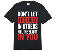 Don't Let The Ugly in Others Kill The Beauty in You Comfort Colors Adult Heavyweight T-Shirt