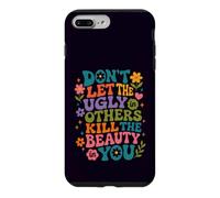 Don't Let The Ugly in Others Kill The Beauty in You Groovy Case for iPhone 7 Plus/8 Plus