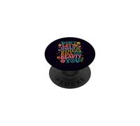 Don't Let The Ugly in Others Kill The Beauty in You Groovy PopSockets Adhesive PopGrip