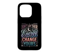 Don't Let Their Energy Change Yours Peace Protection Case for iPhone 15 Pro