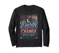 Don't Let Their Energy Change Yours Peace Protection Long Sleeve T-Shirt