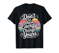 Don't Let Their Energy Change Yours Peace Protection |- T-Shirt