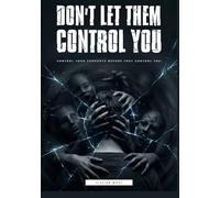 Don't Let Them Control You: Control Your Thoughts Before They Control You (Forge Your Musculinity)
