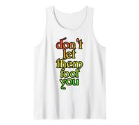 Don't Let Them Fool You Tank Top
