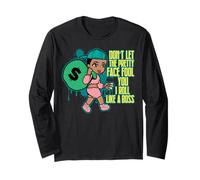 Don't let This Pretty face Fool You I roll Like a boss Sista Long Sleeve T-Shirt