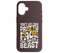 Don't Let This Pretty Face Fool You I'm a Beast Funny Quote Case for iPhone 16