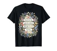 Don't Let Ugly in Others Kill Beauty in You T-Shirt