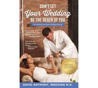 Don't Let Your Wedding Be the Death of You: The Shocking Truth About Wedding Planning