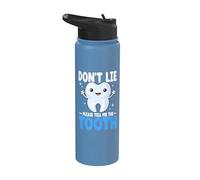 Don't Lie Tell Me The Tooth Humorous Dental Dentist Stainless Steel Insulated Water Bottle