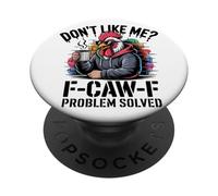 Don't Like Me? F-CAW-F Problem Solved Funny Chicken PopSockets Adhesive PopGrip
