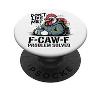 Don't Like Me? F-CAW-F Problem Solved - Funny Chicken PopSockets Adhesive PopGrip